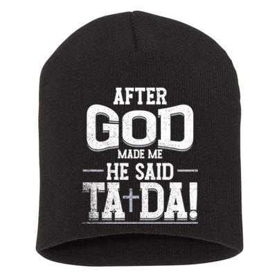 After God Made Me He Said Ta Da Funny Christian Humor Short Acrylic Beanie