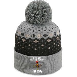 After God Made Me He Said Ta Da Chicken Farmer Funny The Baniff Cuffed Pom Beanie