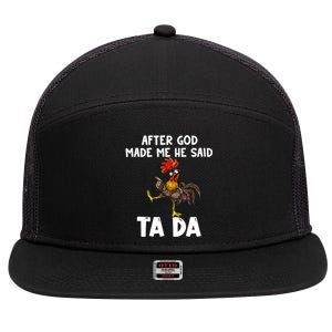 After God Made Me He Said Ta Da Chicken Farmer Funny 7 Panel Mesh Trucker Snapback Hat