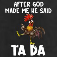 After God Made Me He Said Ta Da Chicken Farmer Funny 7 Panel Mesh Trucker Snapback Hat