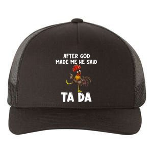 After God Made Me He Said Ta Da Chicken Farmer Funny Yupoong Adult 5-Panel Trucker Hat