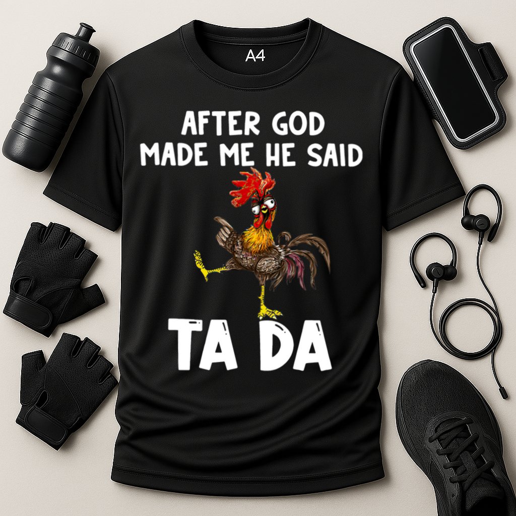After God Made Me He Said Ta Da Chicken Farmer Funny Cooling Performance Crew T-Shirt
