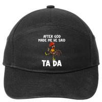 After God Made Me He Said Ta Da Chicken Farmer Funny 7-Panel Snapback Hat