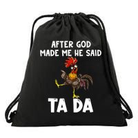 After God Made Me He Said Ta Da Chicken Farmer Funny Drawstring Bag