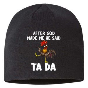 After God Made Me He Said Ta Da Chicken Farmer Funny Sustainable Beanie