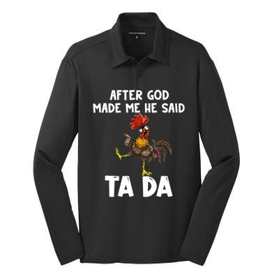 After God Made Me He Said Ta Da Chicken Farmer Funny Silk Touch Performance Long Sleeve Polo