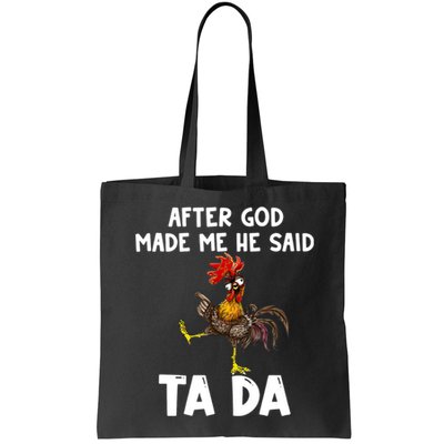 After God Made Me He Said Ta Da Chicken Farmer Funny Bag
