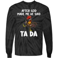 After God Made Me He Said Ta Da Chicken Farmer Funny Tie-Dye Long Sleeve Shirt