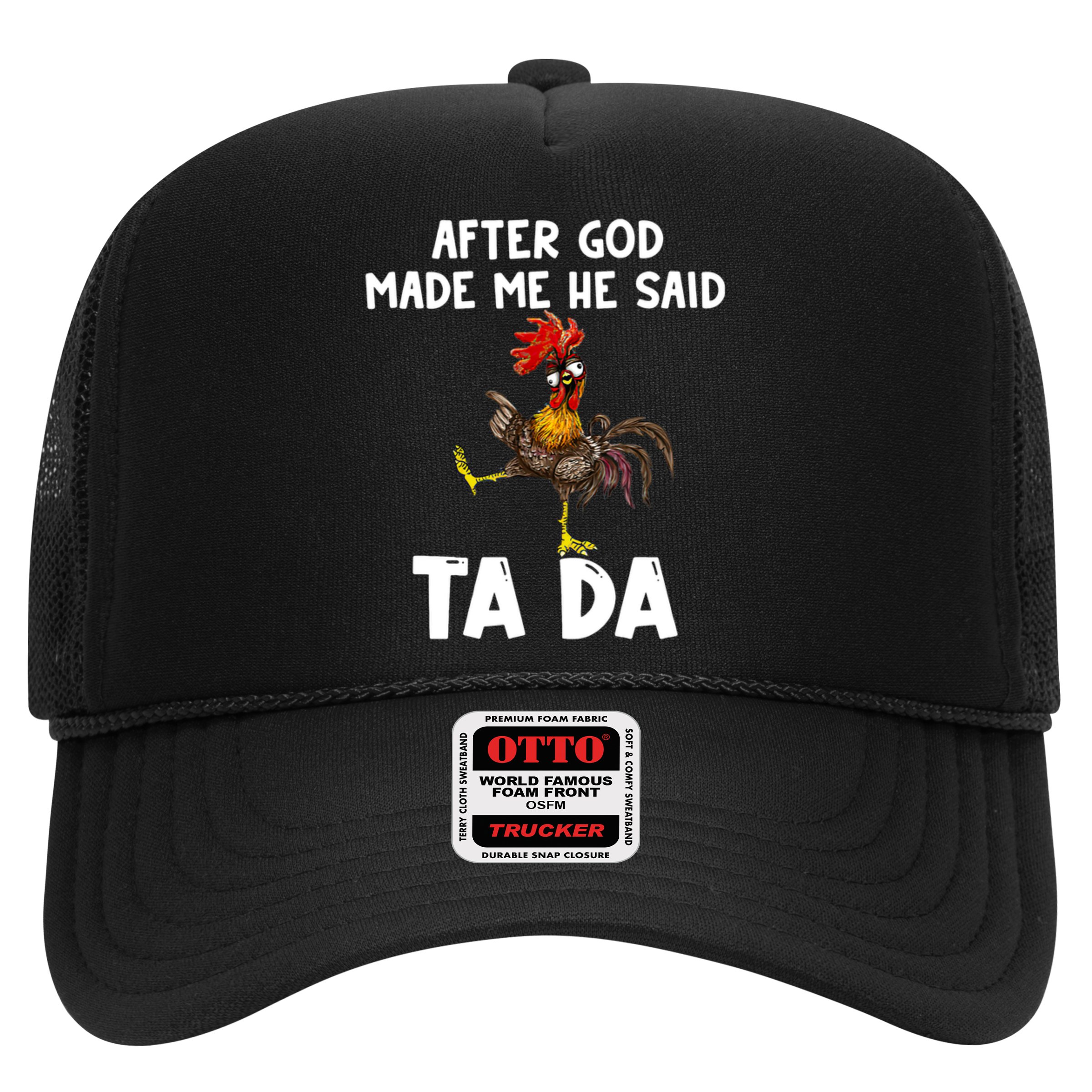 After God Made Me He Said Ta Da Chicken Farmer Funny Hat
