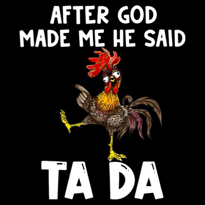 After God Made Me He Said Ta Da Chicken Farmer Funny Tank Top