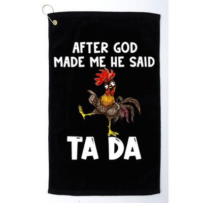 After God Made Me He Said Ta Da Chicken Farmer Funny Golf Towel