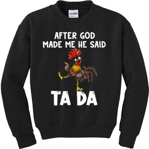 After God Made Me He Said Ta Da Chicken Farmer Funny Kids Sweatshirt