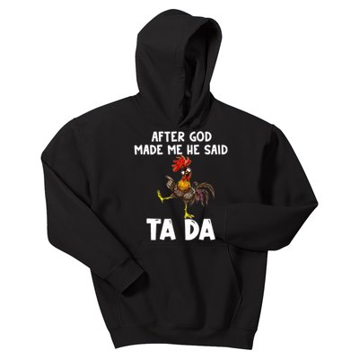 After God Made Me He Said Ta Da Chicken Farmer Funny Kids Hoodie