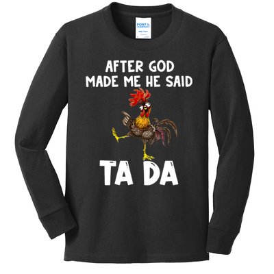 After God Made Me He Said Ta Da Chicken Farmer Funny Kids Long Sleeve Shirt