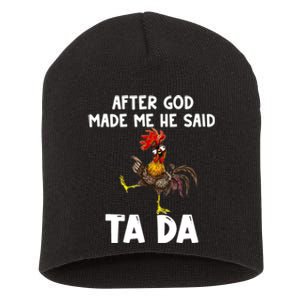 After God Made Me He Said Ta Da Chicken Farmer Funny Short Acrylic Beanie