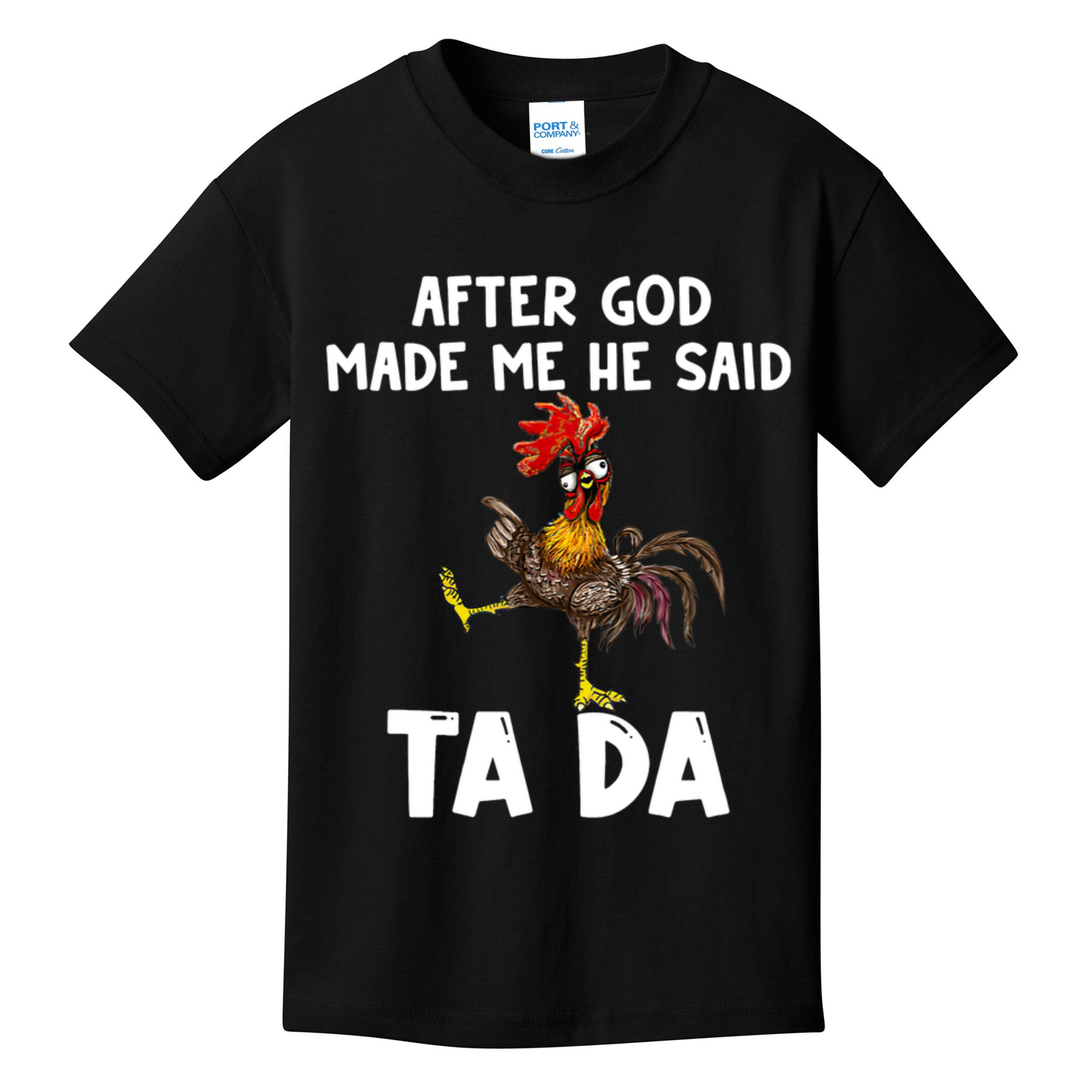 After God Made Me He Said Ta Da Chicken Farmer Funny Kids T-Shirt