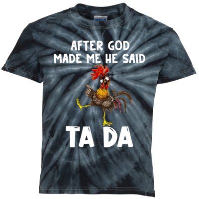 After God Made Me He Said Ta Da Chicken Farmer Funny Kids Tie-Dye T-Shirt