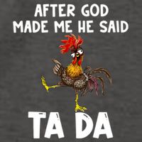 After God Made Me He Said Ta Da Chicken Farmer Funny Vector Backpack