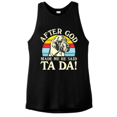 After God Made Me He Said Ta Da Great Dane Ladies PosiCharge Tri-Blend Wicking Tank