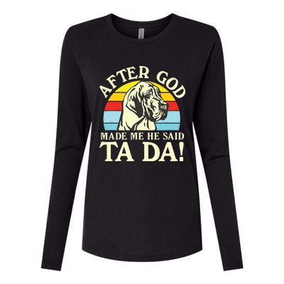 After God Made Me He Said Ta Da Great Dane Womens Cotton Relaxed Long Sleeve T-Shirt