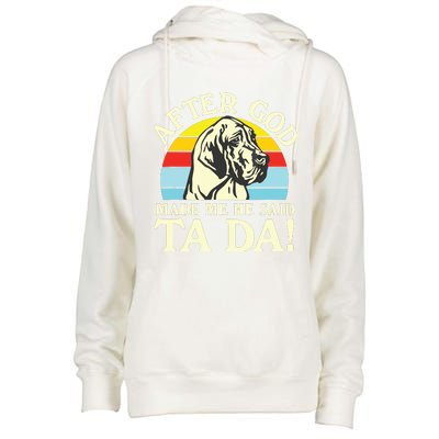 After God Made Me He Said Ta Da Great Dane Womens Funnel Neck Pullover Hood