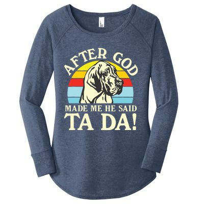 After God Made Me He Said Ta Da Great Dane Women's Perfect Tri Tunic Long Sleeve Shirt