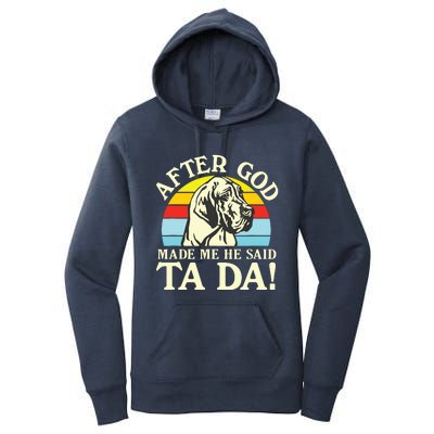 After God Made Me He Said Ta Da Great Dane Women's Pullover Hoodie