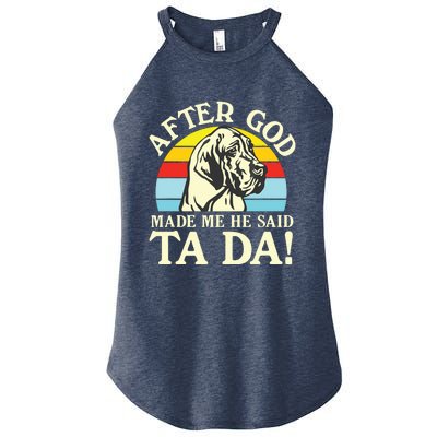 After God Made Me He Said Ta Da Great Dane Women's Perfect Tri Rocker Tank