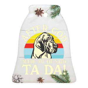 After God Made Me He Said Ta Da Great Dane Ceramic Bell Ornament