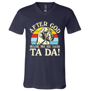 After God Made Me He Said Ta Da Great Dane V-Neck T-Shirt