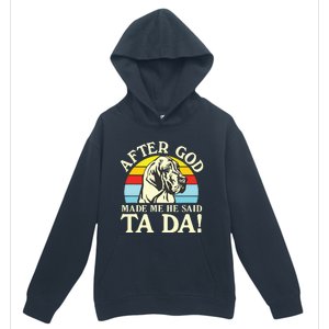 After God Made Me He Said Ta Da Great Dane Urban Pullover Hoodie