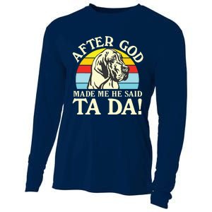 After God Made Me He Said Ta Da Great Dane Cooling Performance Long Sleeve Crew