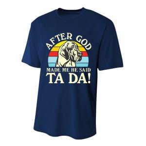 After God Made Me He Said Ta Da Great Dane Performance Sprint T-Shirt