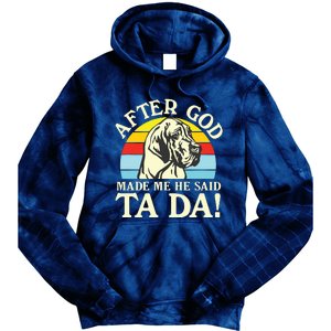 After God Made Me He Said Ta Da Great Dane Tie Dye Hoodie