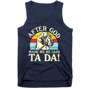 After God Made Me He Said Ta Da Great Dane Tank Top