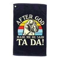 After God Made Me He Said Ta Da Great Dane Platinum Collection Golf Towel