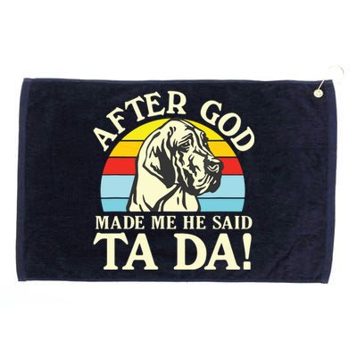 After God Made Me He Said Ta Da Great Dane Grommeted Golf Towel