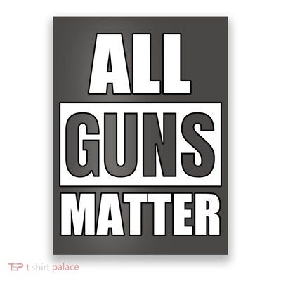 All Guns Matter Poster