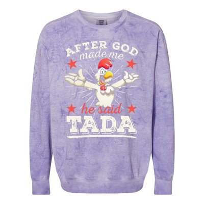 After God Made Me He Said Tada Happy Funny Rooster Chicken Colorblast Crewneck Sweatshirt