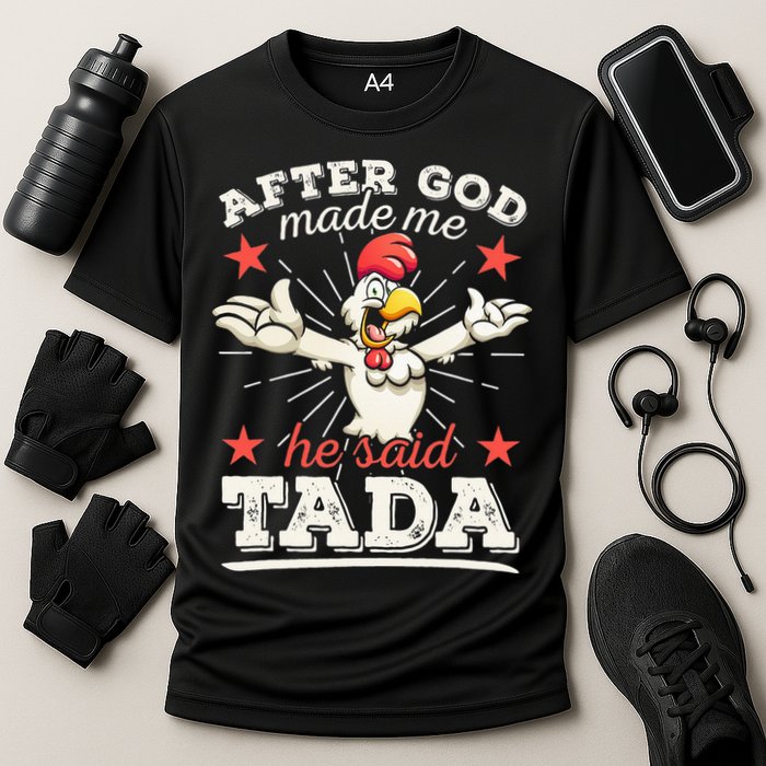 After God Made Me He Said Tada Happy Funny Rooster Chicken Cooling Performance Crew T-Shirt