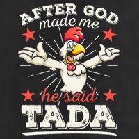 After God Made Me He Said Tada Happy Funny Rooster Chicken Adult Drive Performance Visor