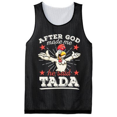 After God Made Me He Said Tada Happy Funny Rooster Chicken Mesh Reversible Basketball Jersey Tank