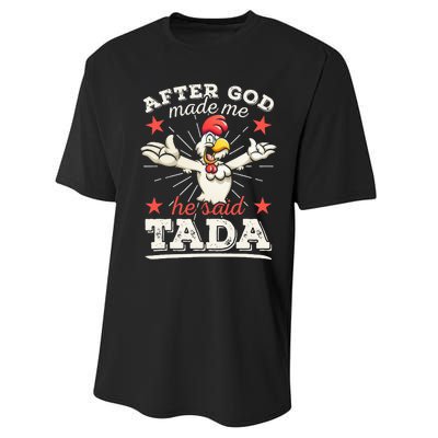 After God Made Me He Said Tada Happy Funny Rooster Chicken Performance Sprint T-Shirt