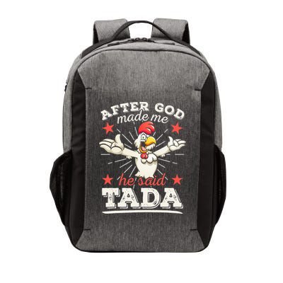 After God Made Me He Said Tada Happy Funny Rooster Chicken Vector Backpack