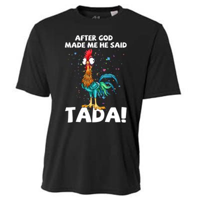 After God Made Me He Said Ta Da Funny Chicken Cooling Performance Crew T-Shirt