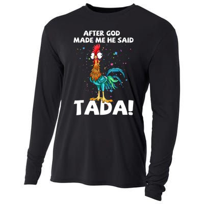 After God Made Me He Said Ta Da Funny Chicken Cooling Performance Long Sleeve Crew