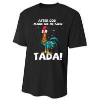 After God Made Me He Said Ta Da Funny Chicken Performance Sprint T-Shirt