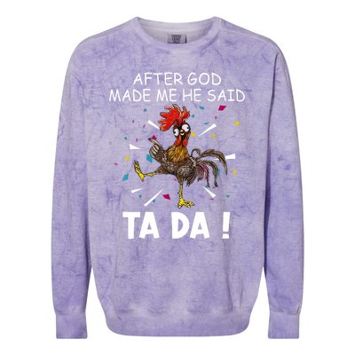 After God Made Me He Said Ta Da Chicken Funny Chicken Lovers Colorblast Crewneck Sweatshirt