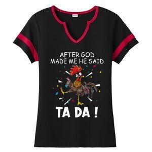 After God Made Me He Said Ta Da Chicken Funny Chicken Lovers Ladies Halftime Notch Neck Tee