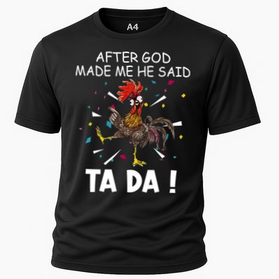 After God Made Me He Said Ta Da Chicken Funny Chicken Lovers Performance Shirt